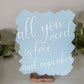 Acrylic All You Need is Love and Cake Sign